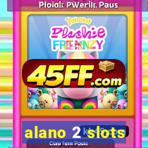 alano 2 slots
